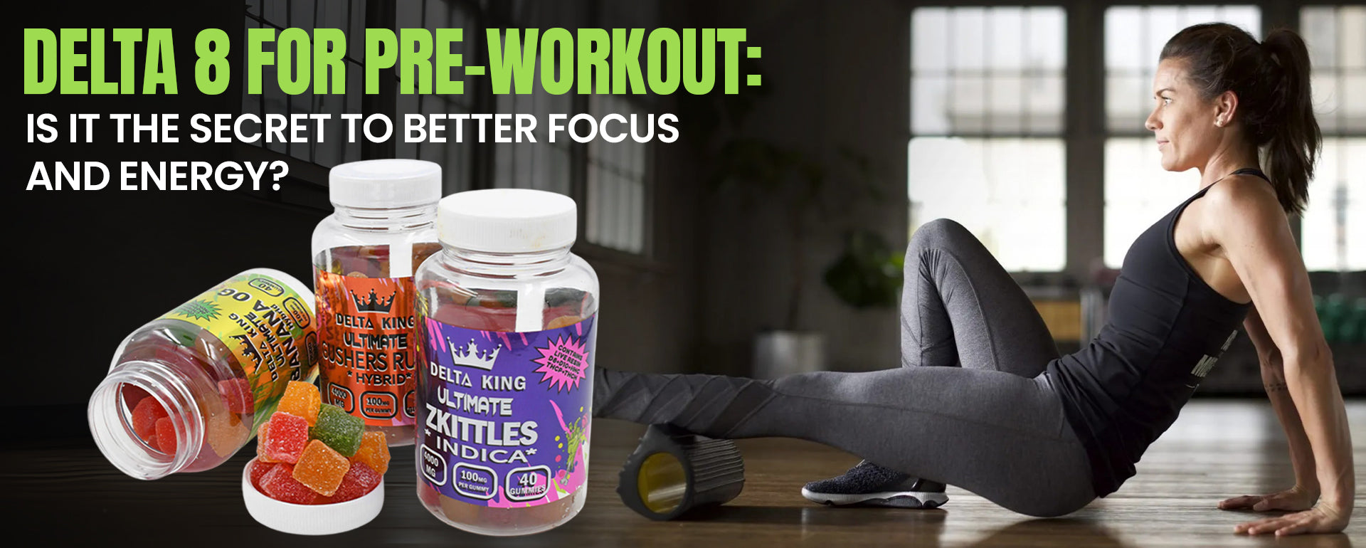Delta 8 for Pre-Workout: Is It the Secret to Better Focus and Energy?
